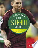 Full STEAM Soccer: Science, Technology, Engineering, Arts, and Mathematics of the Game cover