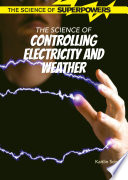 The Science of Controlling Electricity and Weather cover