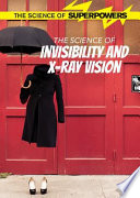 The Science of Invisibility and X-ray Vision cover