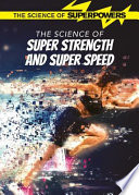 The Science of Super Strength and Super Speed cover