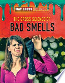 The Gross Science of Bad Smells cover
