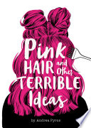 Pink Hair and Other Terrible Ideas cover