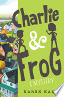 Charlie & Frog: A Mystery cover