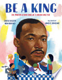 Be a King: Dr. Martin Luther King Jr.'s Dream and You cover