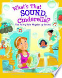 What's That Sound, Cinderella? The Fairy-Tale Physics of Sound cover