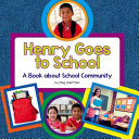 Henry Goes to School: A Book About School Community cover
