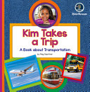 Kim Takes a Trip: A Book About Transportation cover
