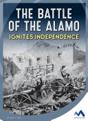 The Battle of the Alamo Ignites Independence cover
