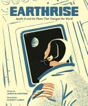 Earthrise: Apollo 8 and the Photo That Changed the World cover