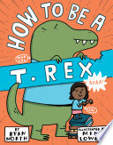 How to Be a T. Rex cover