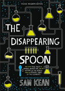 The Disappearing Spoon: And Other True Tales of Rivalry, Adventure, and the History of the World from the Periodic Table of the Elements cover