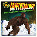 Cryptozoology: Could Unexplained Creatures Be Real? cover