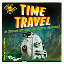Time Travel: Is Visiting the Past and Future Possible? cover