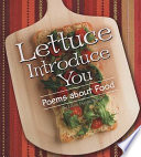 Lettuce Introduce You: Poems About Food cover
