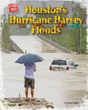 Houston’s Hurricane Harvey Floods cover