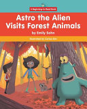 Astro the Alien Visits Forest Animals cover