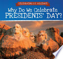 Why Do We Celebrate Presidents' Day? cover