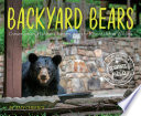 Backyard Bears: Conservation, Habitat Changes, and the Rise of Urban Wildlife cover