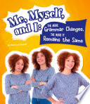 Me, Myself, and I: The More Grammar Changes, the More It Remains the Same cover