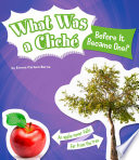 What Was a Cliché Before It Became One? cover