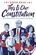 This Is Our Constitution: Discover America with a Gold Star Father cover