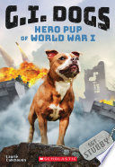 G.I. Dogs: Sgt. Stubby, Hero Pup of World War I cover