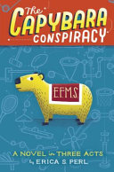 The Capybara Conspiracy: A Novel in Three Acts cover