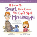 If You're So Smart, How Come You Can't Spell Mississippi cover