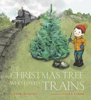 The Christmas Tree Who Loved Trains cover