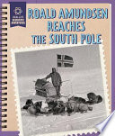 Roald Amundsen Reaches the South Pole cover