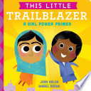 This Little Trailblazer: A Girl Power Primer cover