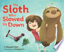 The Sloth Who Slowed Us Down cover