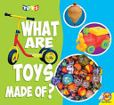 What Are Toys Made Of? cover