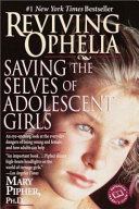Reviving Ophelia: Saving the Selves of Adolescent Girls cover