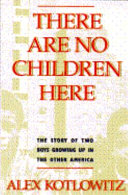 There Are No Children Here: The Story of Two Boys Growing Up in the Other America cover
