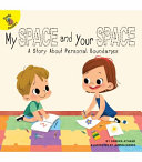 My Space and Your Space: A Story About Personal Boundaries cover