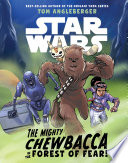 The Mighty Chewbacca in the Forest of Fear! cover