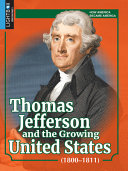 Thomas Jefferson and the Growing United States (1800-1811) cover
