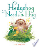 Hedgehog Needs A Hug cover