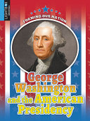 George Washington and the American Presidency cover