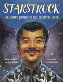 Starstruck: The Cosmic Journey of Neil deGrasse Tyson cover