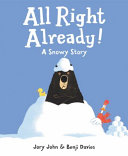 All Right Already! A Snowy Story cover