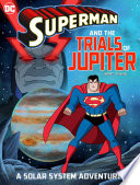 Superman and the Trials of Jupiter: A Solar System Adventure cover