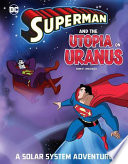 Superman and the Utopia on Uranus: A Solar System Adventure cover
