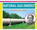 Natural Gas Energy: Putting Gas to Work cover