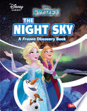 The Night Sky: A Frozen Discovery Book cover