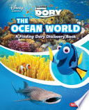 The Ocean World: A Finding Dory Discovery Book cover