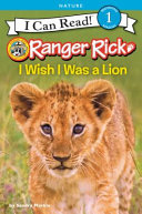 Ranger Rick: I Wish I Was a Lion cover