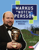 Markus "Notch" Persson: Minecraft Mogul cover