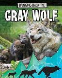 Bringing Back the Gray Wolf cover